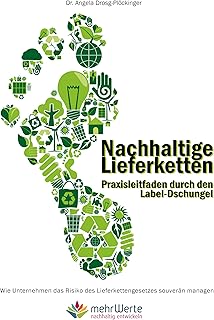 Nachhaltige Lieferketten: Praxisleitfaden durch den Label-Dschungel (German Edition)