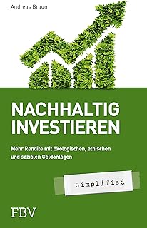 Nachhaltig investieren – simplified: Mehr Rendite mit ökologischer, ethischer und sozialer Geldanlage (German Edition)