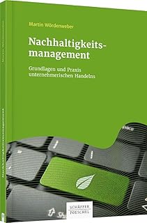 Nachhaltigkeitsmanagement: Grundlagen und Praxis unternehmerischen Handelns