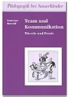 Team und Kommunikation. Theorie und Praxis