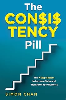 The Consistency Pill: 7 Step System to Network Marketing Success (English Edition)
